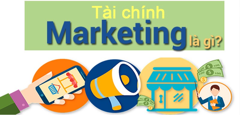 Giải đáp tài chính Marketing là gì?